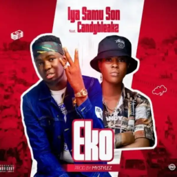 Iya Samu Son - Eko Ft. Candy Bleakz